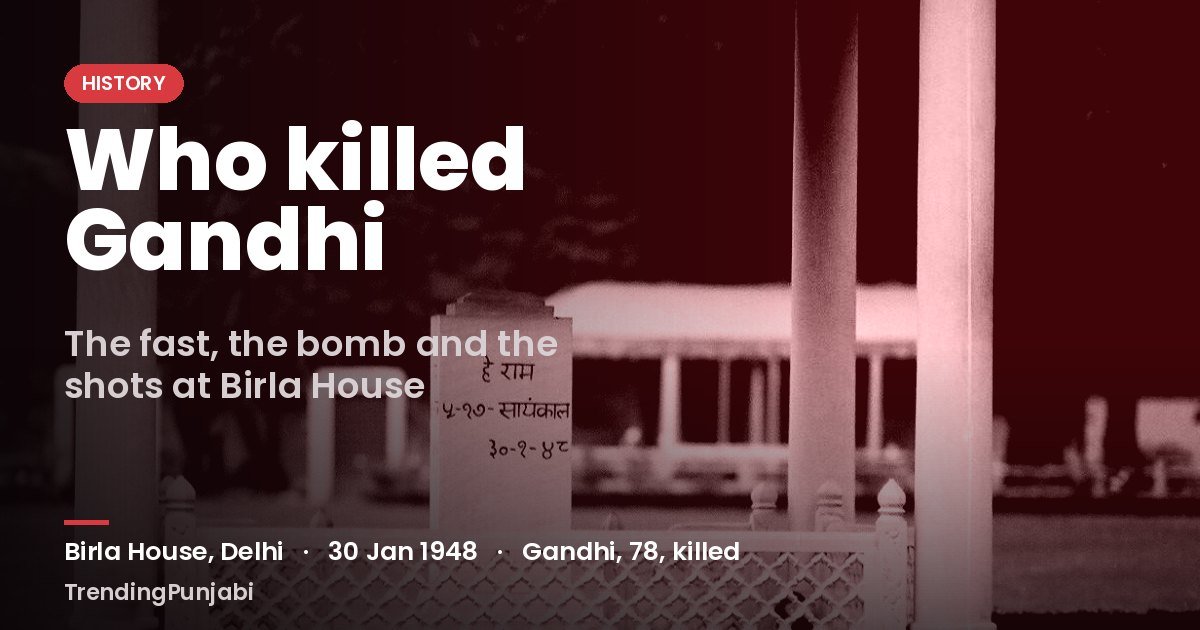 Who Killed Gandhi: The Fast, the Bomb, the Ten Lost Days and the Shots at Birla House