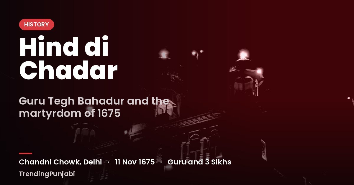 Guru Tegh Bahadur: The Quiet Guru, the Cage to Delhi and the Head That Came Home