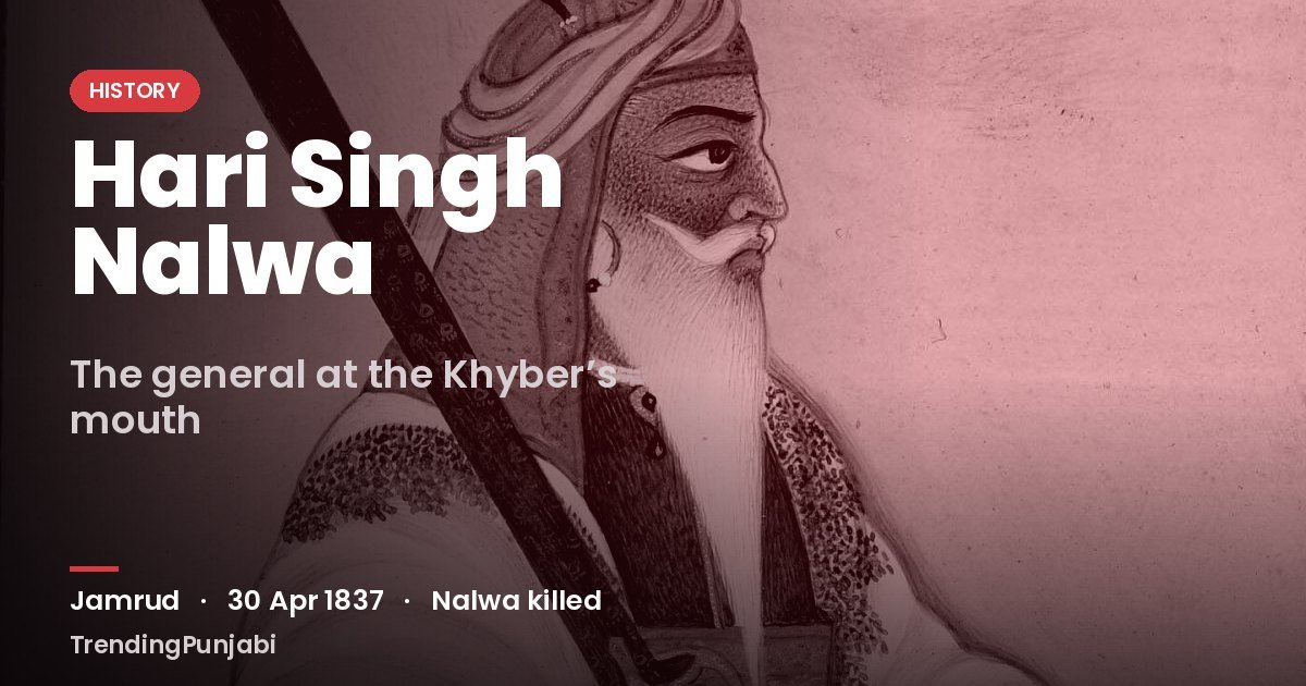 Hari Singh Nalwa: The Tiger-Killer Who Held the Khyber, and Died at Jamrud