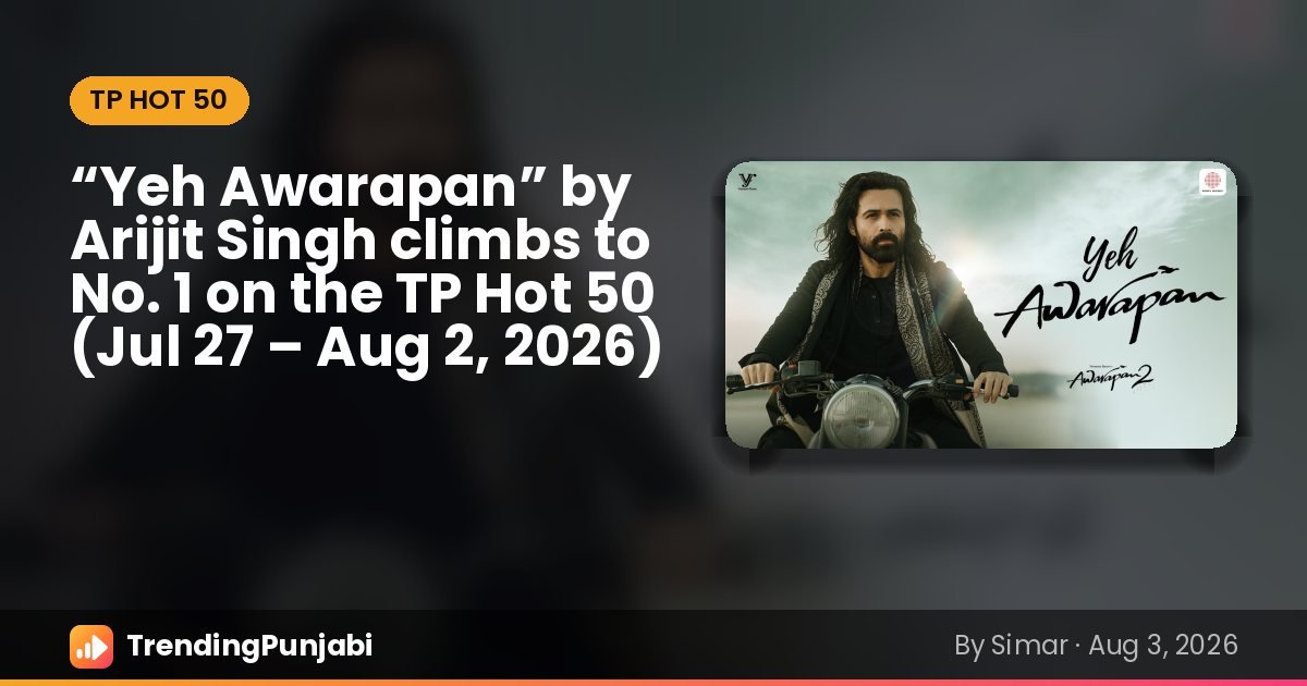 “Yeh Awarapan” by Arijit Singh, No. 1 on the TP Hot 50