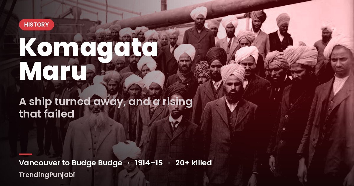 Komagata Maru and the Ghadar Rising: The Ship Canada Turned Away and the Punjabis Who Went Home to Fight