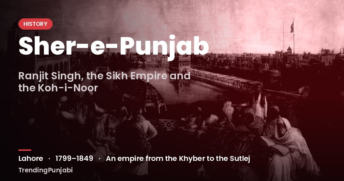 Maharaja Ranjit Singh and the Koh-i-Noor: The Lion of Punjab, His Empire and the Diamond Britain Kept
