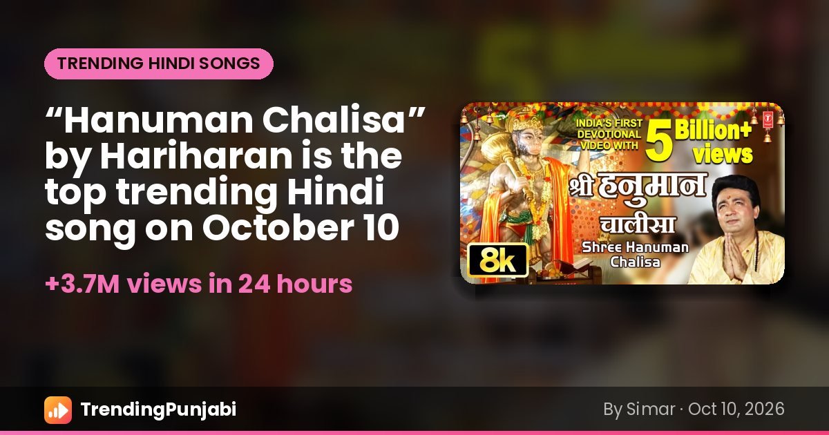 “Hanuman Chalisa” by Hariharan is the top trending Hindi song on October 10
